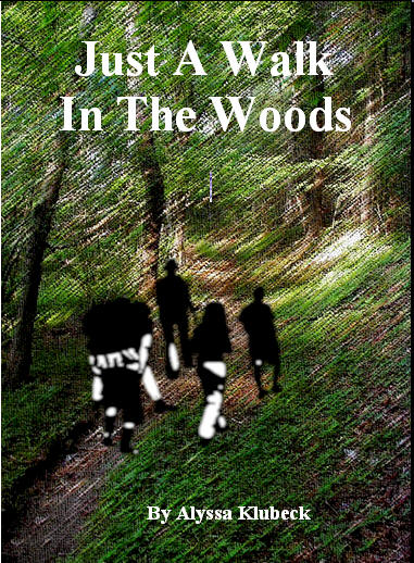 Just A Walk In The Woods - by Alyssa Klubeck